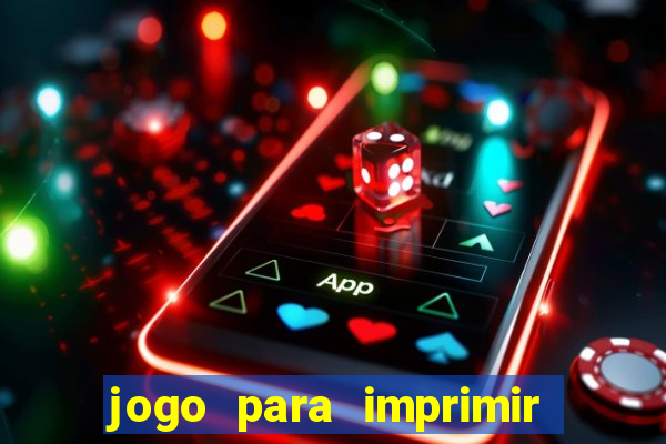 jogo para imprimir e montar